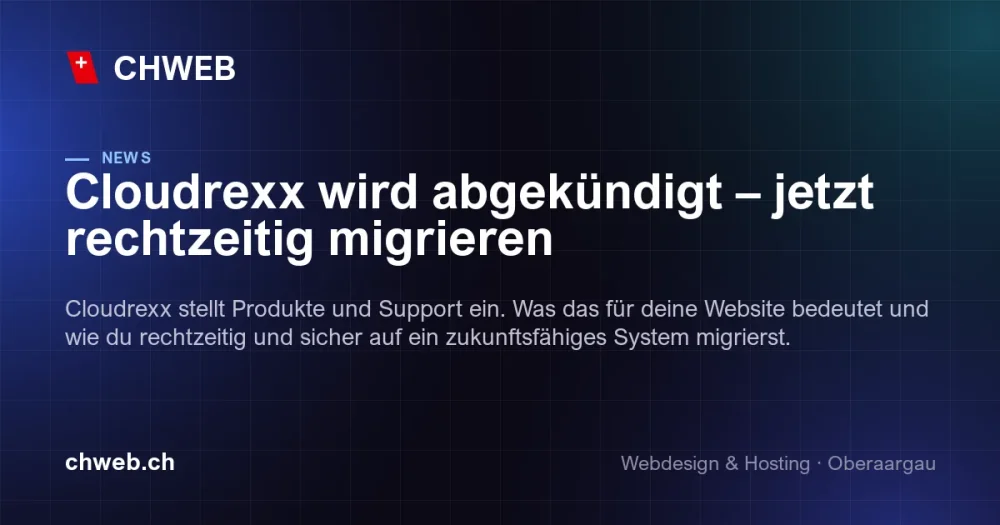 Cloudrexx wird abgekündigt – jetzt rechtzeitig migrieren