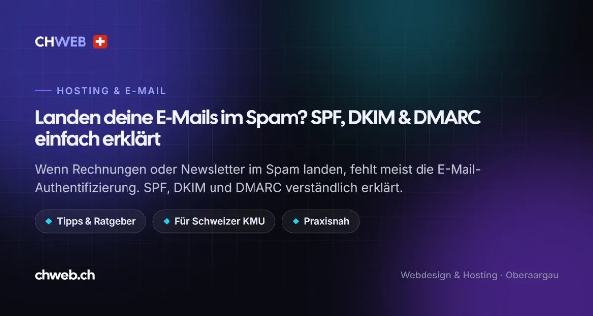Landen deine E-Mails im Spam? SPF, DKIM & DMARC einfach erklärt