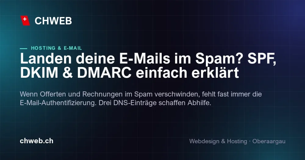 Landen deine E-Mails im Spam? SPF, DKIM & DMARC einfach erklärt